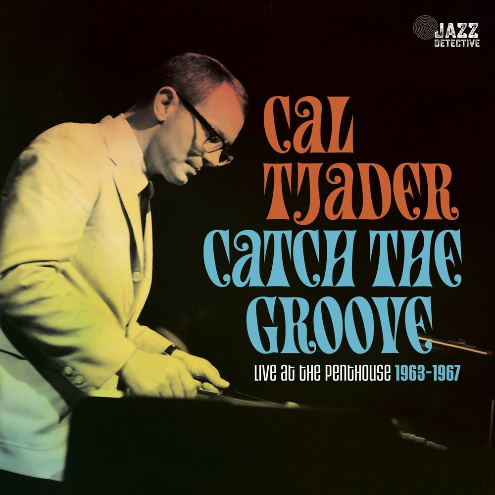 the album cover for Cal Tjader - Catch The Groove: Live At The Penthouse (1963-1967) [RSD Black Friday 2023]
