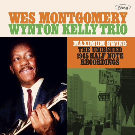the album cover for Wes Montgomery/Wynton Kelly Trio - Maximum Swing: The Unissued 1965 Half Note Recordings [RSD Black Friday 2023]