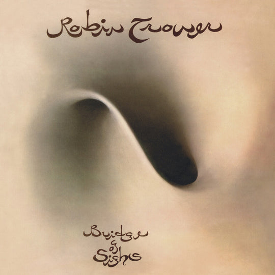 the album cover for Robin Trower - Bridge Of Sighs (50th Anniversary Edition) (Gate)