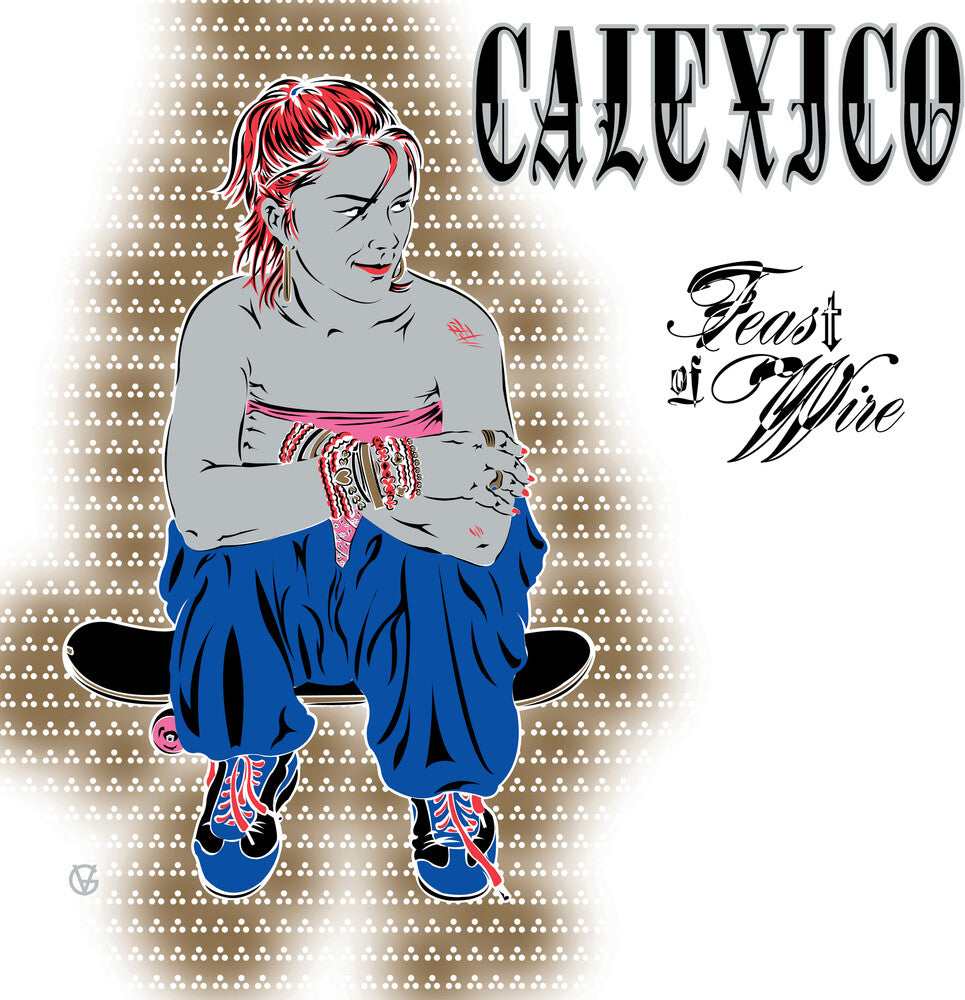 the album cover for Calexico - Feast Of Wire (Bonus Track Version)