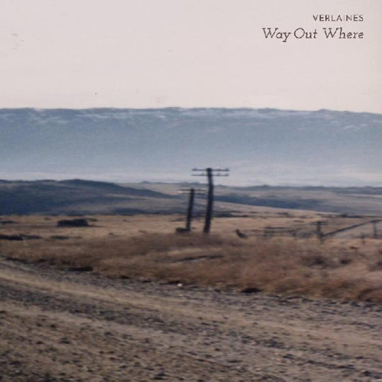 the album cover for Verlaines - Way Out Where (Blk) [Clear Vinyl] [Record Store Day] 