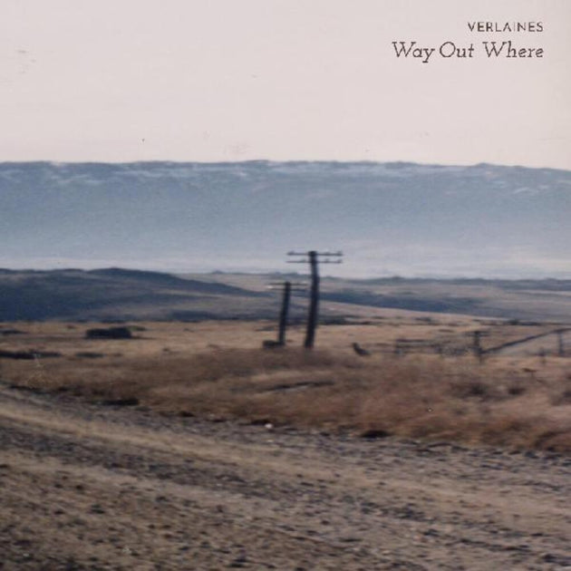 the album cover for Verlaines - Way Out Where (Blk) [Clear Vinyl] [Record Store Day] 