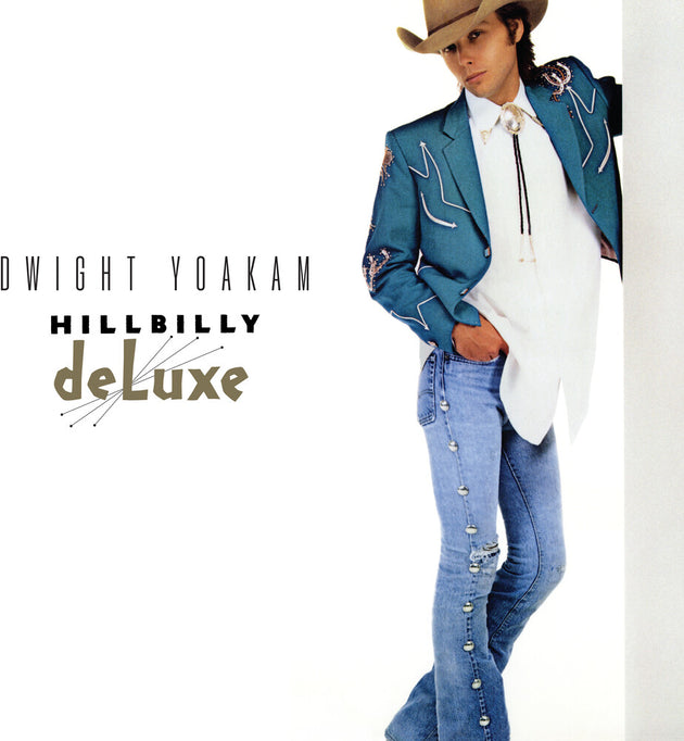 the album cover for Dwight Yoakam - Hillbilly Deluxe [Indie Exclusive]
