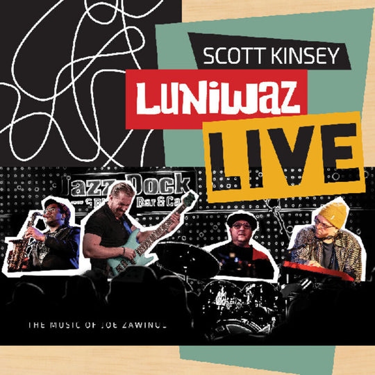 the album cover for Scott Kinsey - Luniwaz - Live: The Music Of Joe Zawinul (Uk)
