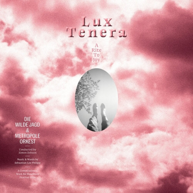 the album cover for Die Wilde Jagd / Metropole Orkest - Lux Tenera: A Rite To Joy