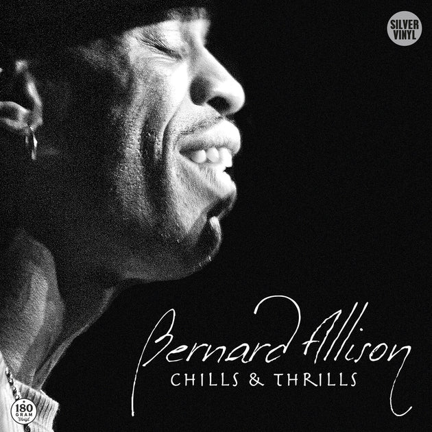 the album cover for Bernard Allison - Chills & Thrills [Colored Vinyl] (Slv)