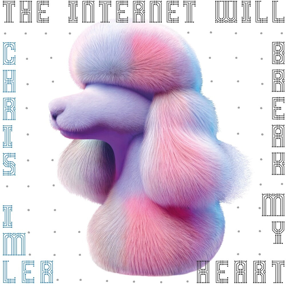 the album cover for Chris Imler - Internet Will Break My Heart