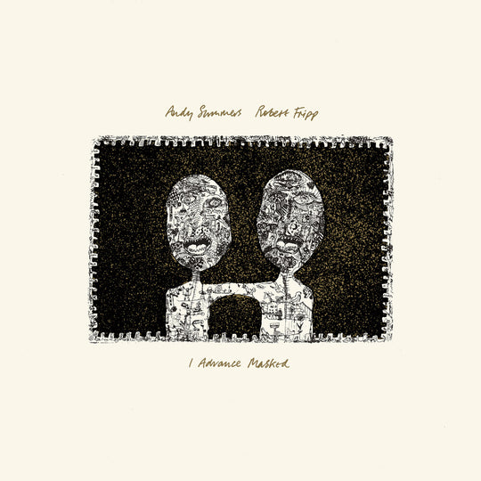 the album cover for Summers, Andy / Fripp, Robert - Advance Masked (2024 David Singleton Mix) - 200gm Vinyl
