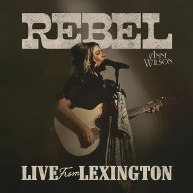the album cover for Anne Wilson - Rebel (Live From Lexington) [Record Store Day]