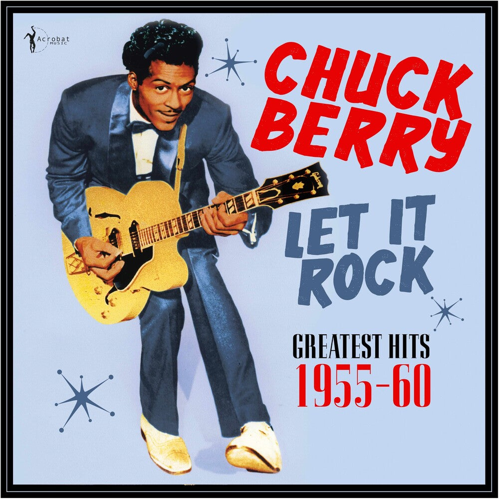 the album cover for Chuck Berry - Let It Rock: Greatest Hits 1955-60