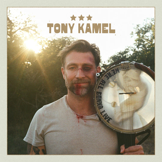 the album cover for Tony Kamel - We're All Gonna Live