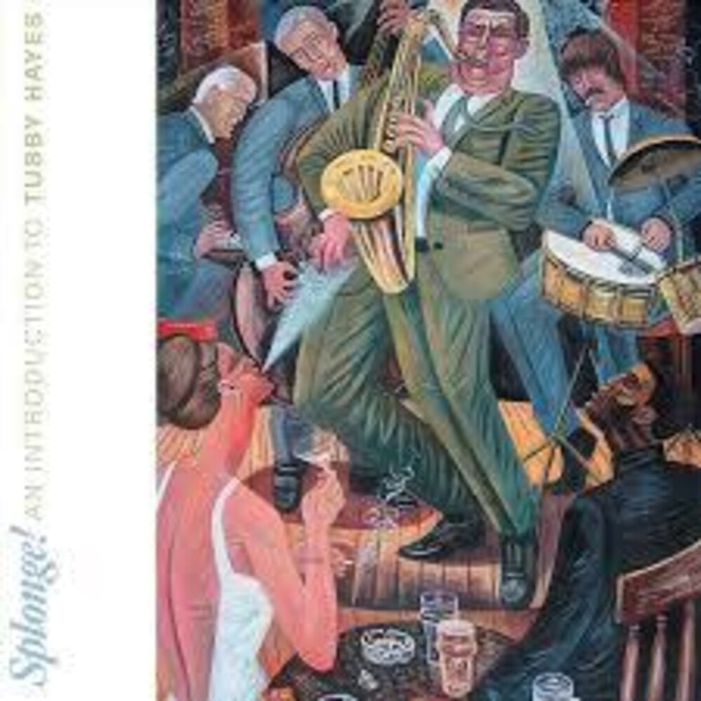 the album cover for Hayes, Tubby - Splonge: An Introduction To Tubby Hayes