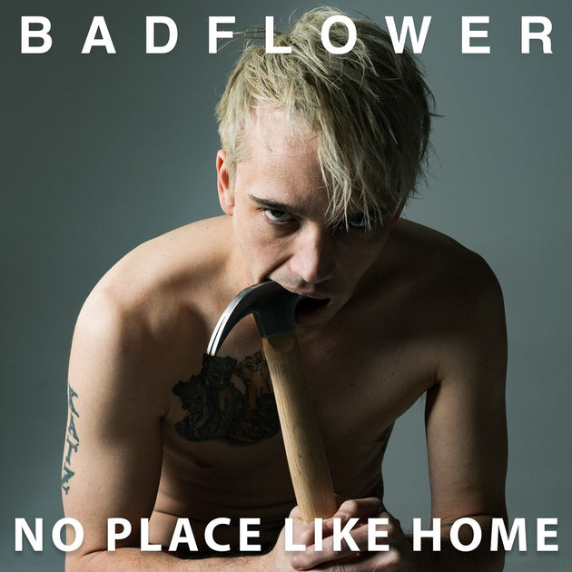 the album cover for Badflower - No Place Like Home