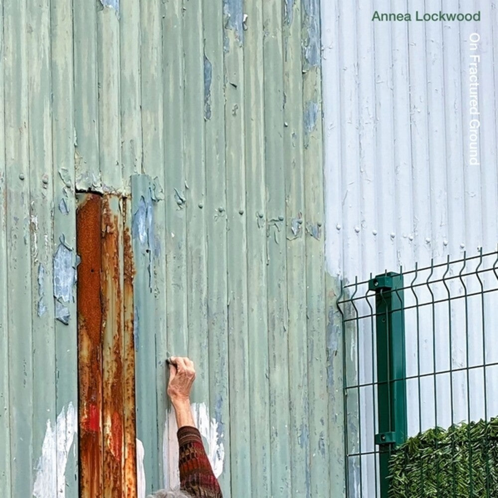 the album cover for Annea Lockwood - On Fractured Ground / Skin Resonance