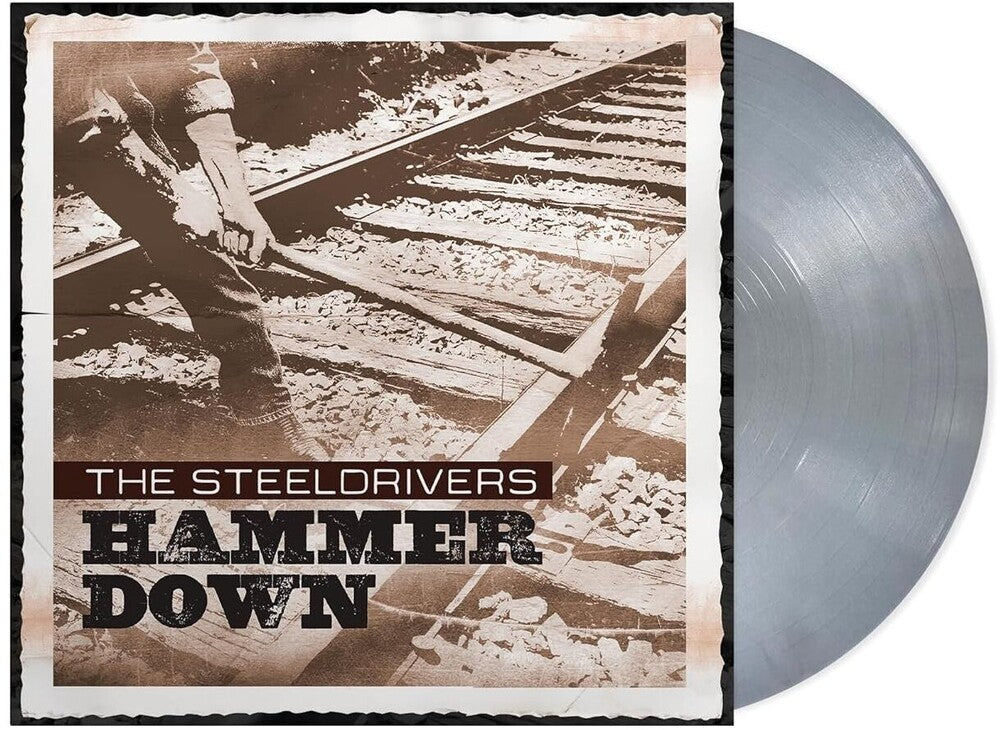 the album cover for The SteelDrivers - Hammer Down (Anniversary Edition) -  [Opaque Silver LP]