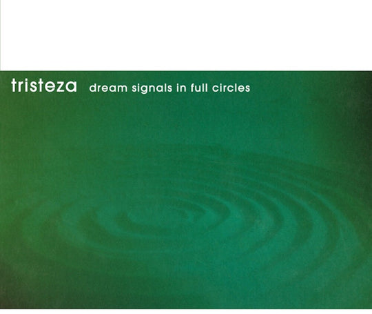the album cover for Tristeza - Dream Signals In Full Circles [Colored Vinyl] (Org)