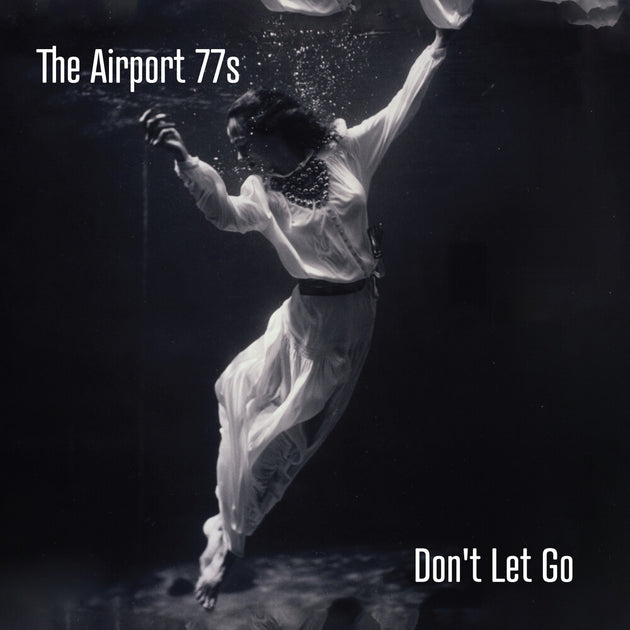 the album cover for Airport 77s - Don't Let Go