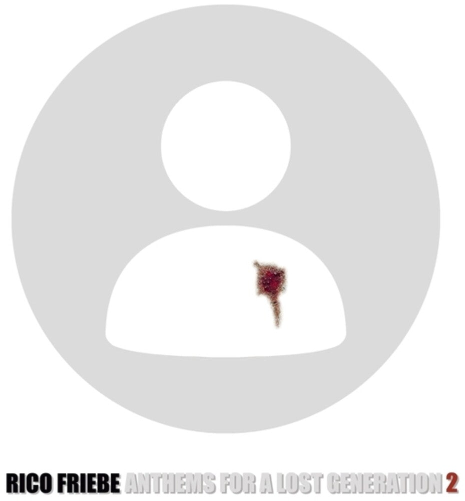 the album cover for Friebe, Rico - Anthems For A Lost Generation 2