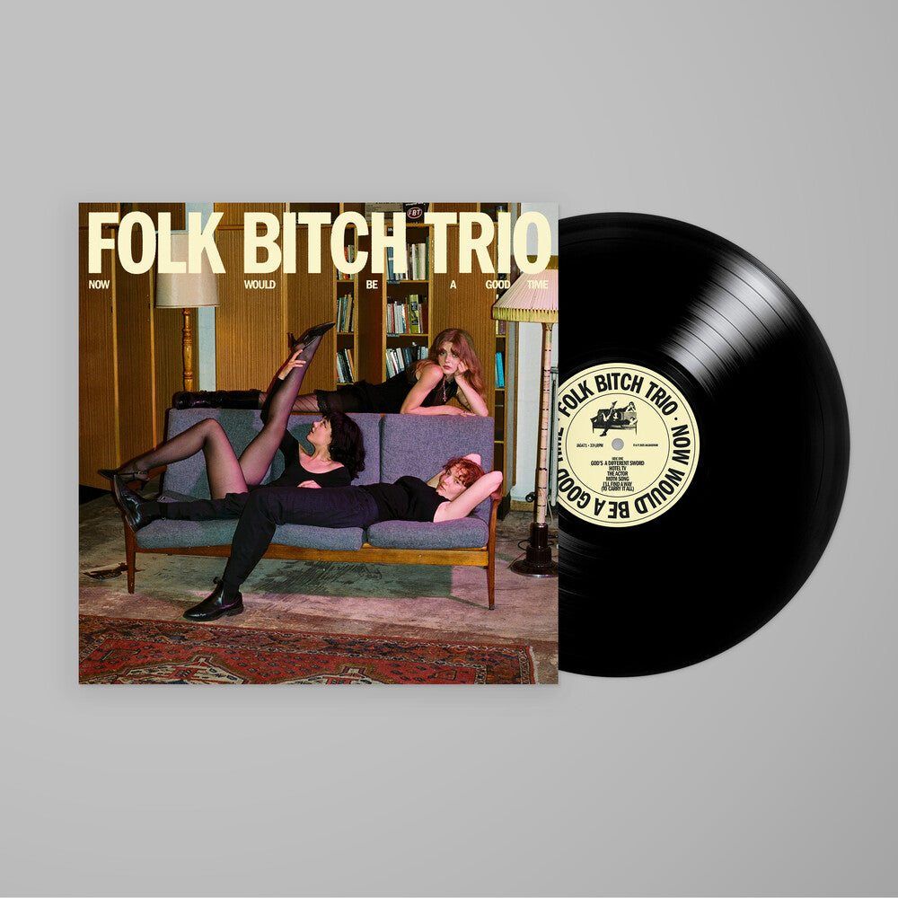 the album cover for Folk Bitch Trio - Now Would Be A Good Time