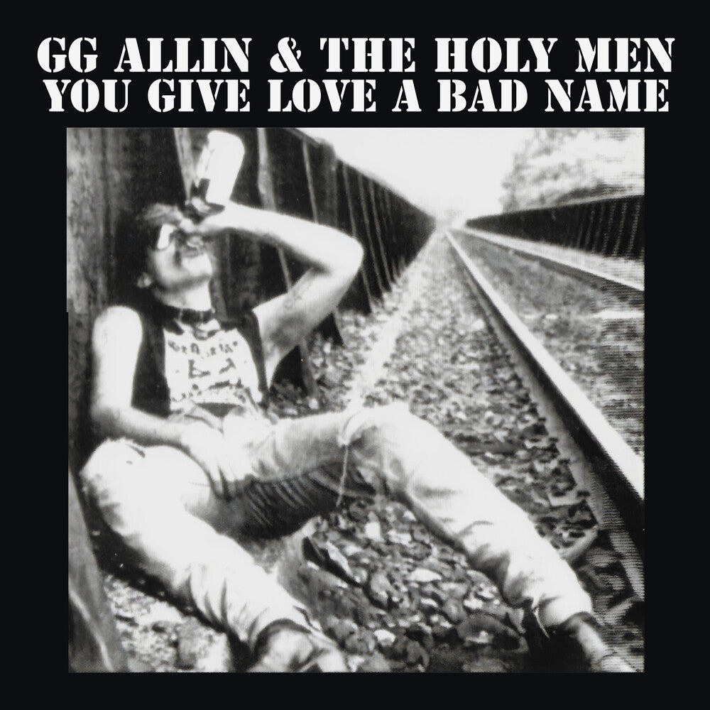 the album cover for Gg Allin - You Give Love A Bad Name [Reissue]