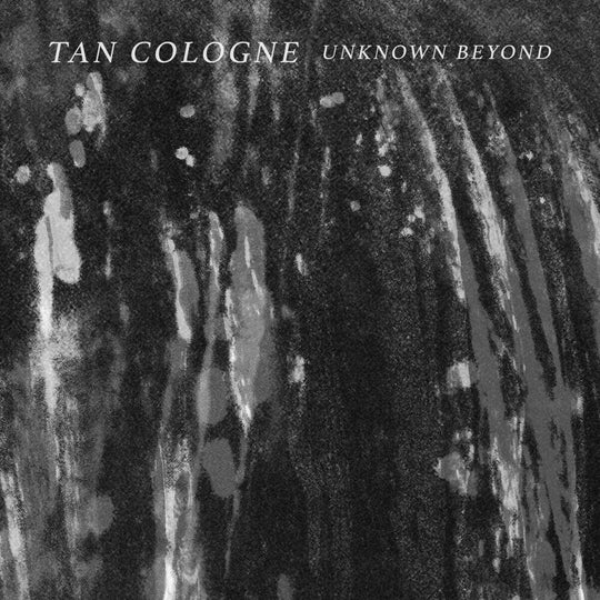 the album cover for Tan Cologne - Unknown Beyond