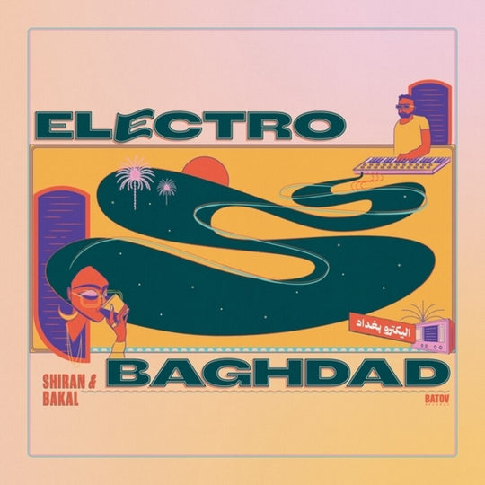 the album cover for Shiran & Bakal - Electro Baghdad