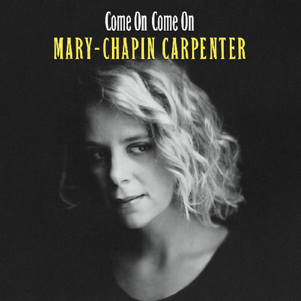 the album cover for Carpenter, Mary Chapin - Come On Come On