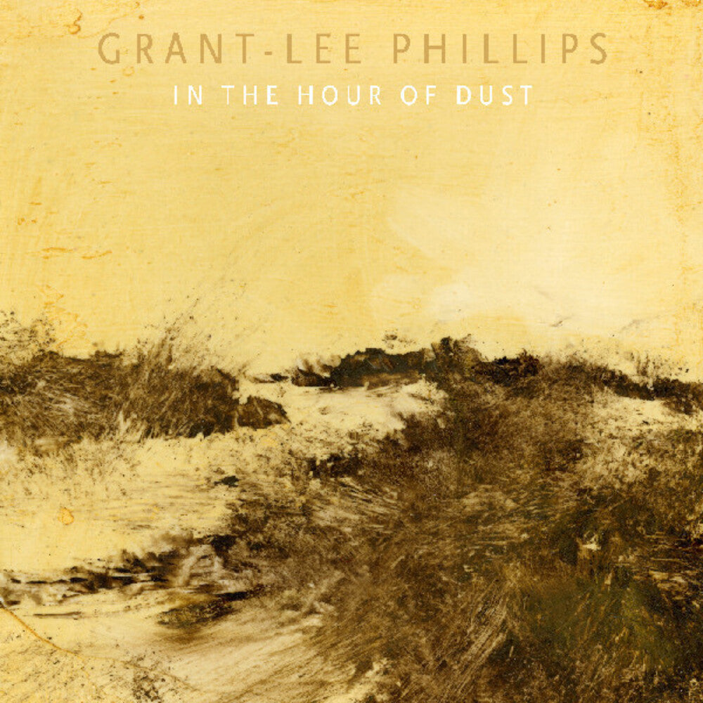 the album cover for Grant Phillips -Lee - In The Hour Of Dust (Bonus Tracks) [Clear Golden Smoke Vinyl Colored Vinyl]
