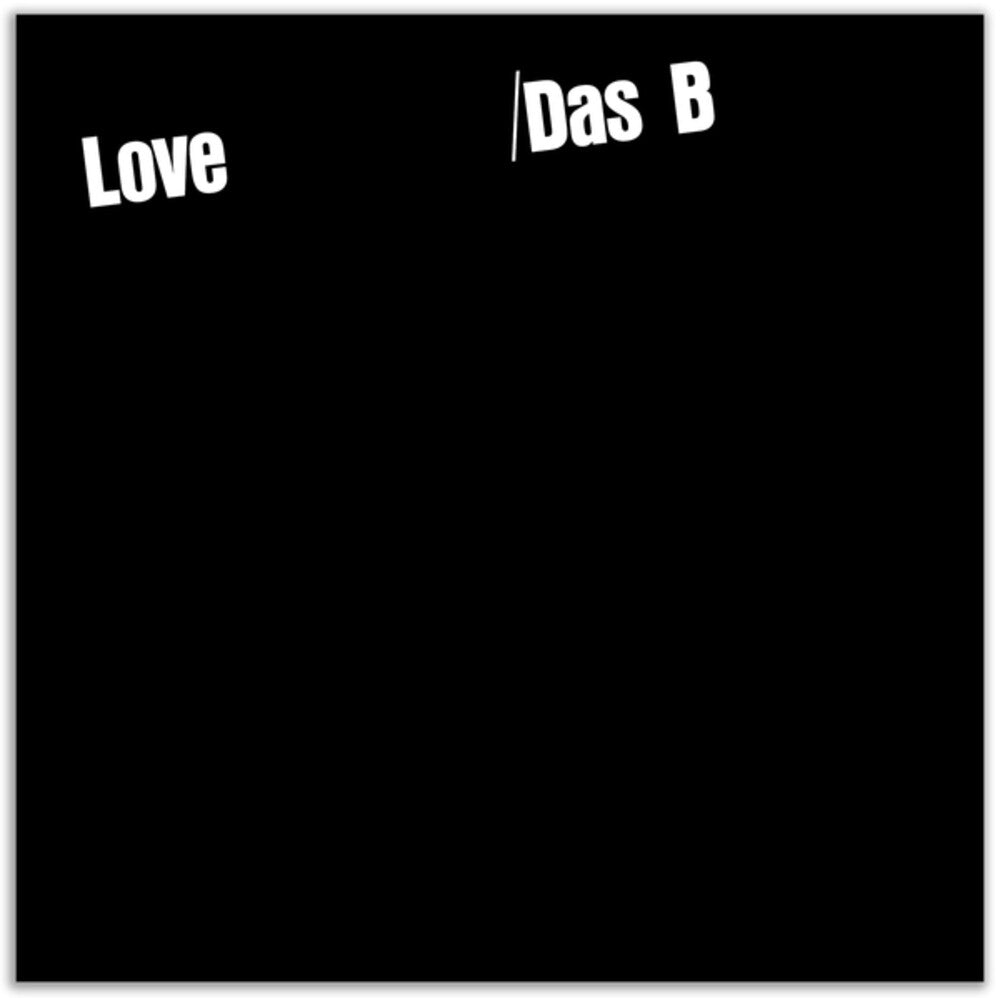 the album cover for Das B - Love