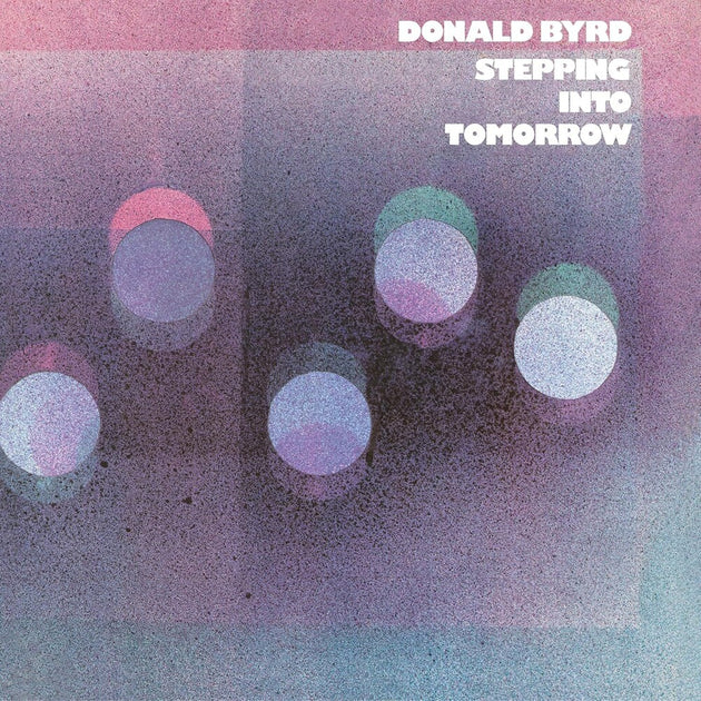 the album cover for Donald Byrd - Stepping Into Tomorrow [180 Gram]