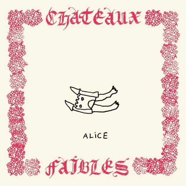 the album cover for Alice - Chateaux Faibles