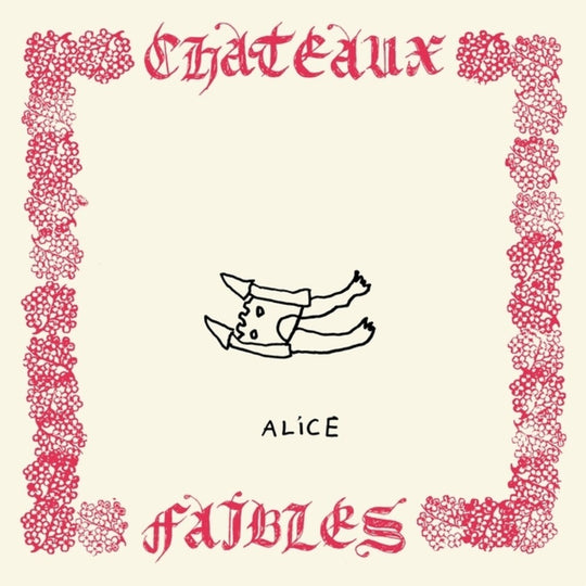 the album cover for Alice - Chateaux Faibles