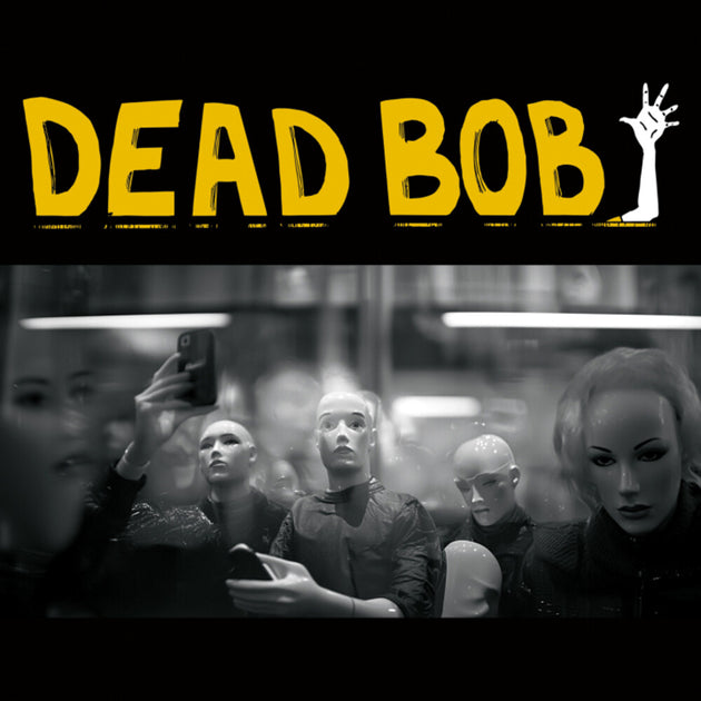 the album cover for Dead Bob - Some Bodies / We Are The Humans
