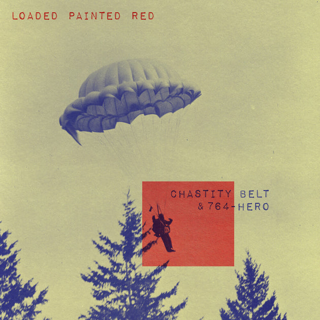 the album cover for Chastity Belt / 764-Hero - Loaded Painted Red [Colored Vinyl] (Purp)