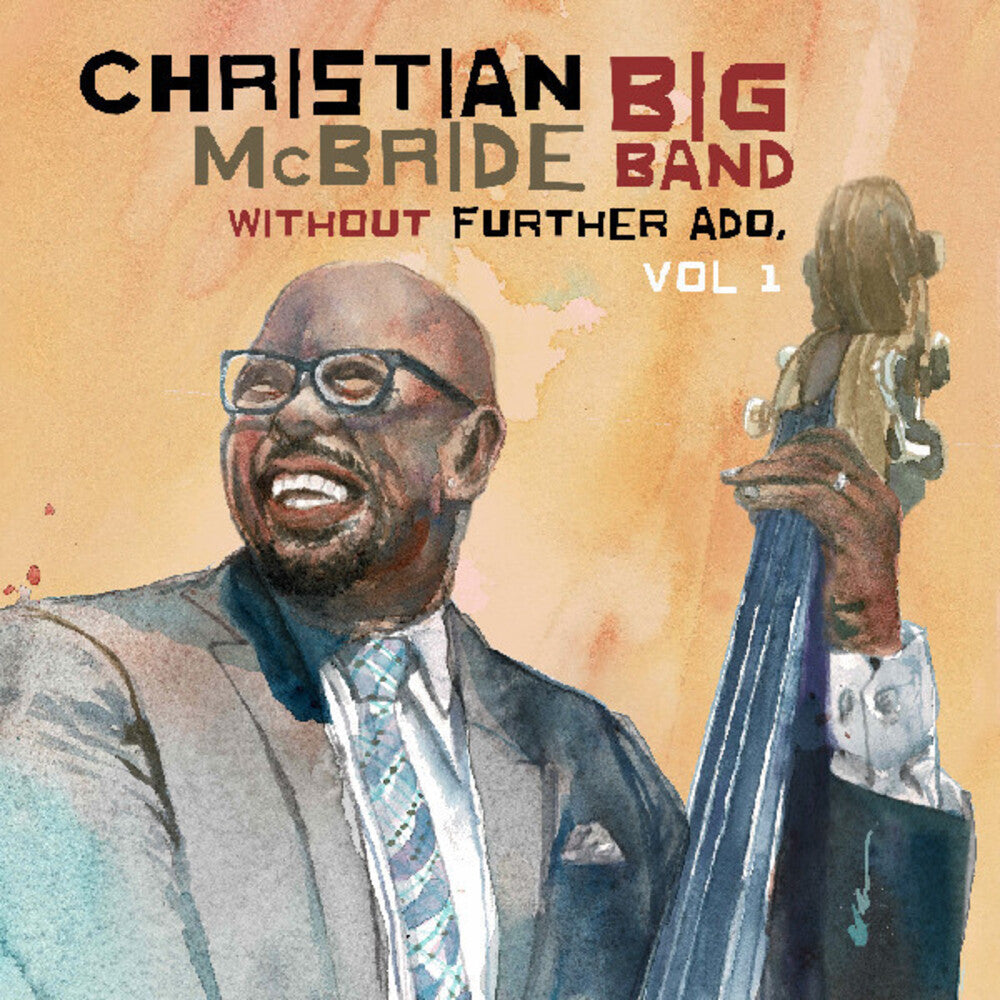 the album cover for Christian Mcbride  Big Band - Without Further Ado Vol 1