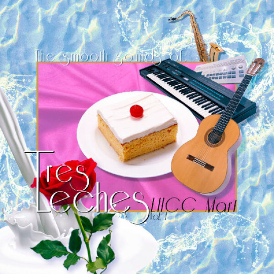 the album cover for Tres Leches - Smooth Sounds Of Tres Leches Lhcc Mart Vol 1 (Wht)