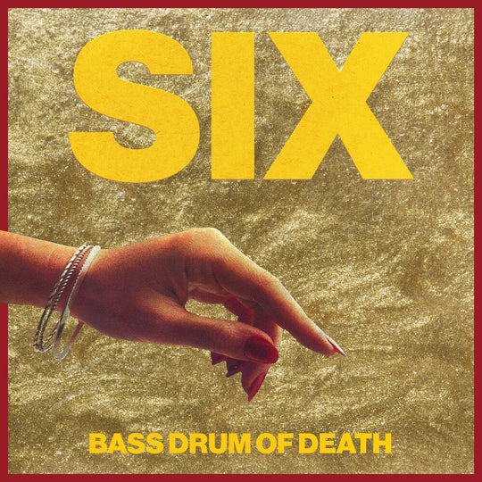 the album cover for Bass Drum Of Death - Six