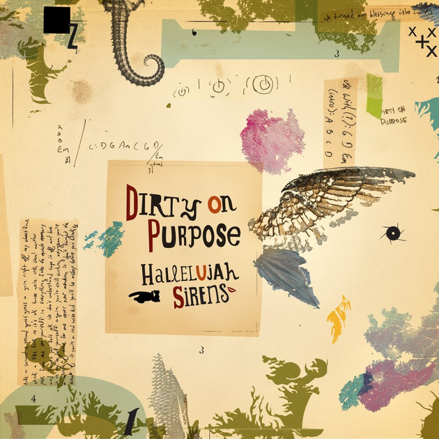 the album cover for Dirty On Purpose - Hallelujah Sirens/Sleep Late For A Better Tomorrow