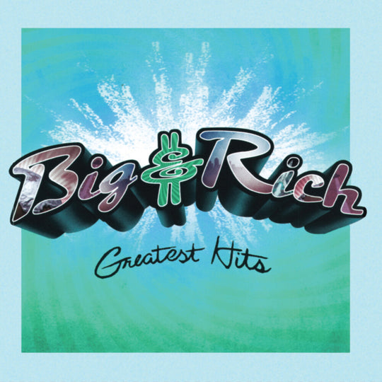 the album cover for Big & Rich - Greatest Hits