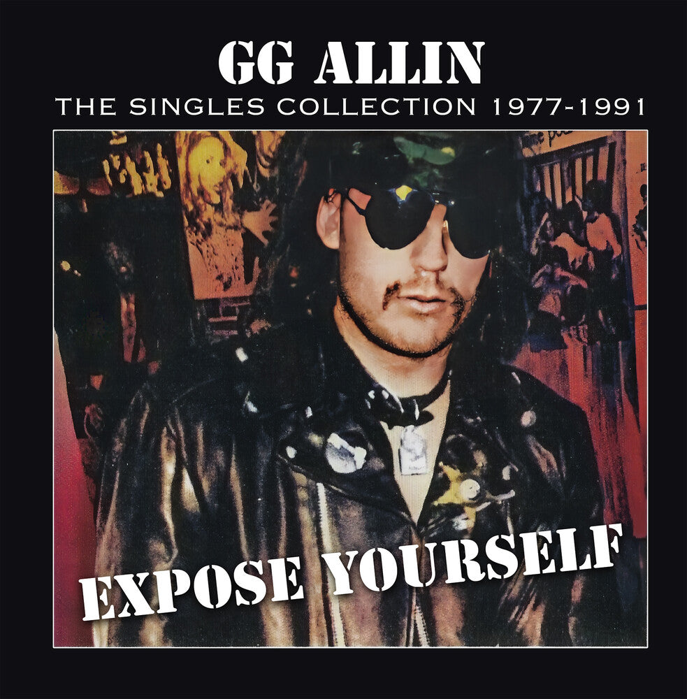 the album cover for Gg Allin - Expose Yourself: The Singles Collection 1977-1991