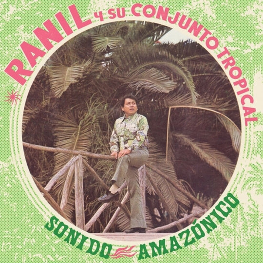 the album cover for Ranil / Su Conjunto Tropical - Sonido Amazonico