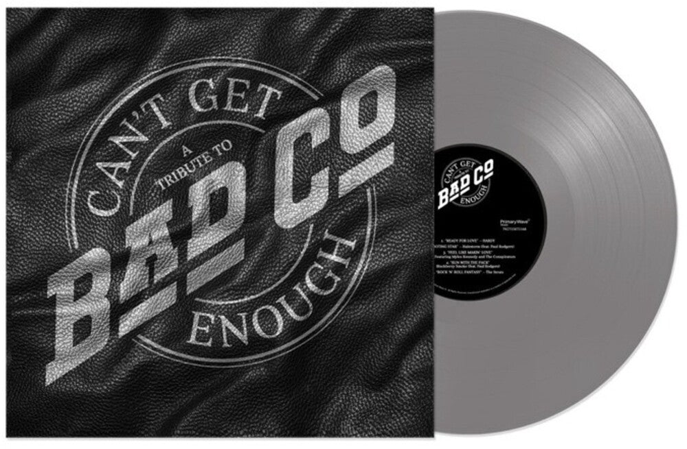 the album cover for Bad Company - Can't Get Enough: A Tribute To Bad Company [Silver Vinyl]
