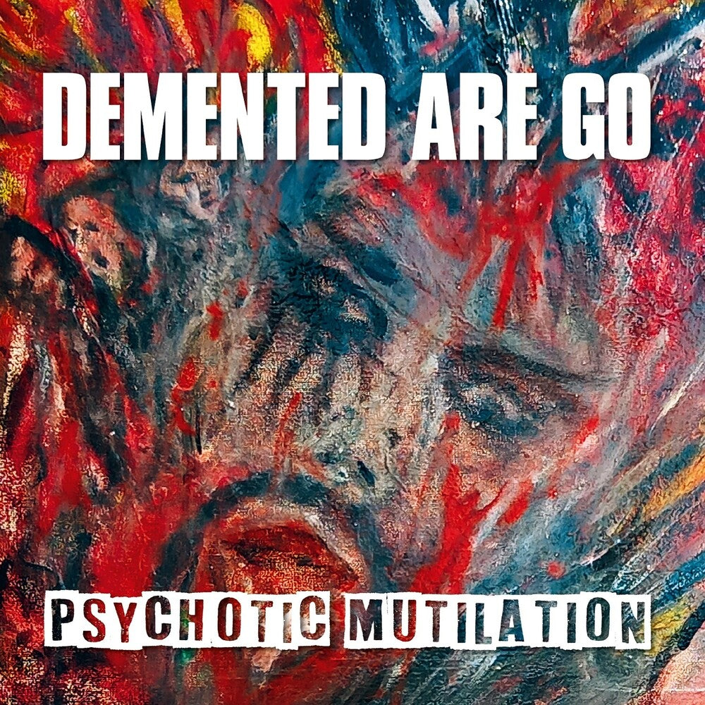 the album cover for Demented Are Go - Psychotic Mutilation (Uk)