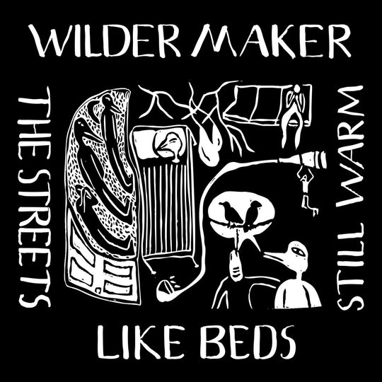 the album cover for Wilder Maker - Streets Like Beds Still Warm