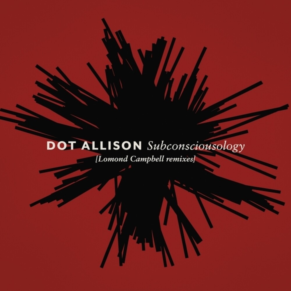 the album cover for Dot Allison - Subconsciousology (Lomond Campbell Remixes)