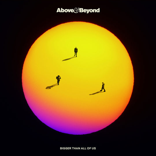 the album cover for Above &amp; Beyond - Bigger Than All Of Us