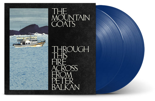 the album cover for The Mountain Goats - Through This Fire Across from Peter Balkan [Indie Exclusive Bluewater LP]
