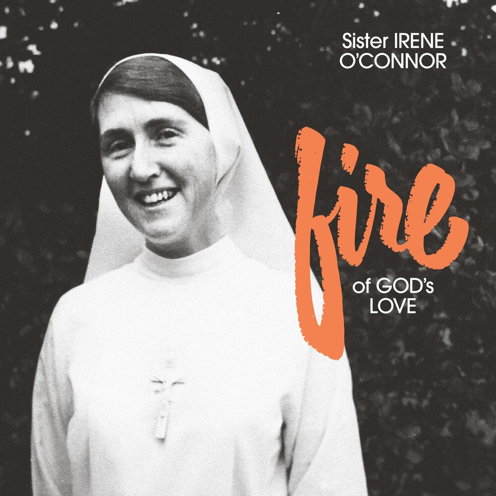 the album cover for Sister Irene O'connor - Fire Of God's Love