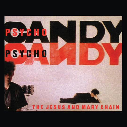 the album cover for Jesus & Mary Chain - Psychocandy (40th Anniversary Edition)