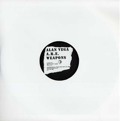 Alan Vega With A.R.E. Weapons / See Tha' Light/War